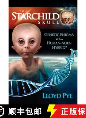 【3-4周达】The Starchild Skull -- Genetic Enigma or Human-Alien Hybrid? [9780979388149]