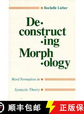 预订 Deconstructing Morphology: Word Formation in Syntactic Theory [9780226480633]
