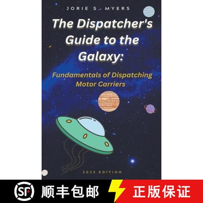 【3-4周达】The Dispatcher's Guide to the Galaxy: Fundamentals of Dispatching Motor Carriers [9798215529225]