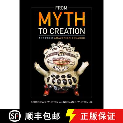 【3-4周达】From Myth to Creation – Art from Amazonian Ecuador [9780252081934]