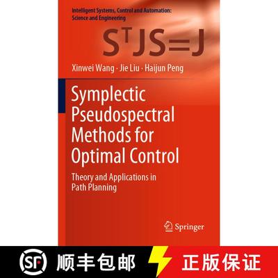 【3-4周达】Symplectic Pseudospectral Methods for Optimal Control : Theory and Applications in Path Pl... [9789811534409]