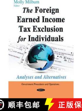 【3-4周达】The Foreign Earned Income Tax Exclusion for Individuals: Analyses and Alternatives [9781633219748]