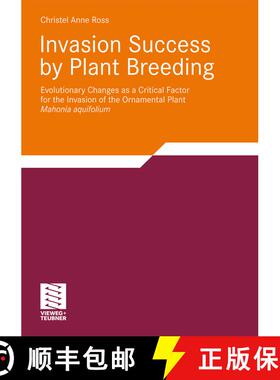 【3-4周达】Invasion Success by Plant Breeding: Evolutionary Changes as a Critical Factor for the Inva... [9783834807922]