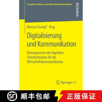 【3-4周达】Digitalisierung und Kommunikation : Konsequenzen der digitalen Transformation für die Wir... [9783658261122]