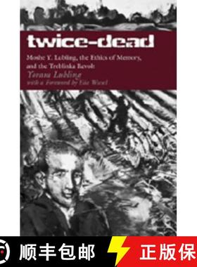 预订 Twice-Dead : Moshe Y. Lubling, the Ethics of Memory, and the Treblinka Revolt [9780820488158]