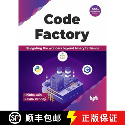 【3-4周达】Code Factory: Navigating the wonders beyond binary brilliance with 100+ programming soluti... [9789355519115]