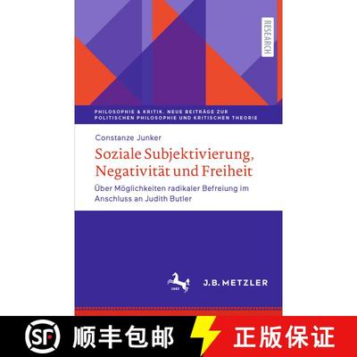 【3-4周达】Soziale Subjektivierung, Negativitat und Freiheit: UEber Moeglichkeiten radikaler Befreiun... [9783476057334]