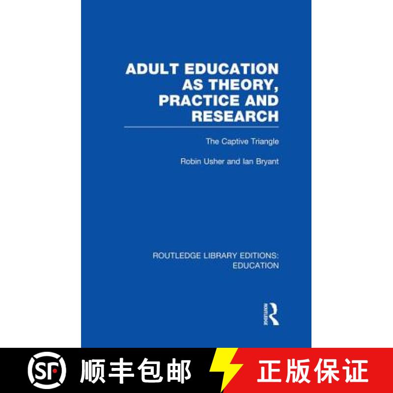 【3-4周达】Adult Education as Theory, Practice and Research : The Captive Triangle [9781138006386]