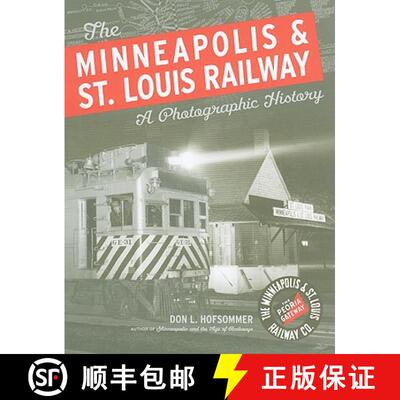 【3-4周达】The Minneapolis & St. Louis Railway: A Photographic History [9780816651320]