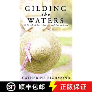 【3-4周达】Gilding the Waters: A Novel of Lost Causes and Found Love [9780996588706]