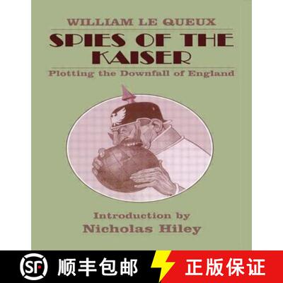 【3-4周达】Spies of the Kaiser : Plotting the Downfall of England [9780714642789]