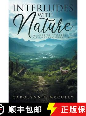 预订 Interludes with Nature: Alluring Stories of Interconnection [9798891942370]