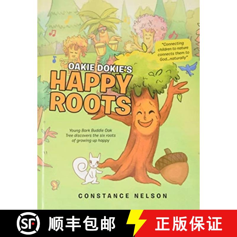 【2-3周达】Oakie Dokie's Happy Roots: Young Bark Buddie Oak Tree Discovers the Six Roots of Growing u... [9781664217843]