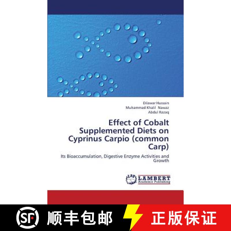 预订 Effect of Cobalt Supplemented Diets on Cyprinus Carpio (Common Carp) [9783659332609]