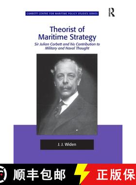 【3-4周达】Theorist of Maritime Strategy : Sir Julian Corbett and his Contribution to Military and Na... [9781138248045]