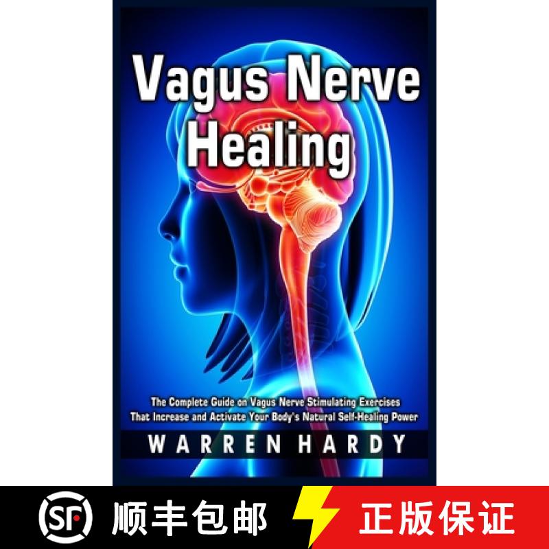 【3-4周达】Vagus Nerve Healing: The Complete Guide on Vagus Nerve Stimulating Exercises That Increase... [9781801780070]