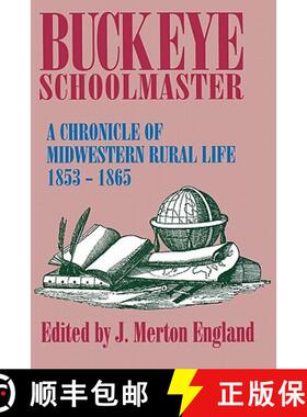 预订 Buckeye Schoolmaster: A Chronicle of Midwestern Rural Life, 1853-1865 [9780879726966]