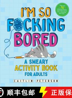【3-4周达】I'm So F*cking Bored: A Sweary Activity Book for Adults [9781250389053]