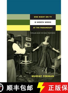 【3-4周达】One Night on TV Is Worth Weeks at the Paramount: Popular Music on Early Television [9780822350118]