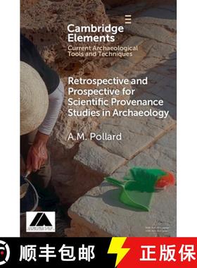 【3-4周达】Retrospective and Prospective for Scientific Provenance Studies in Archaeology [9781009592222]