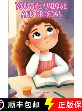 预订 You Are Unique and Special: A Journey to Unveiling Your Uniqueness. Tales of Courage, Friendship... [9798869267399]