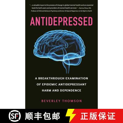 【3-4周达】Antidepressed: A Breakthrough Examination of Epidemic Antidepressant Harm and Dependence [9781578269235]