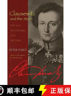 【3-4周达】Clausewitz and the State – The Man, His Theories, and His Times [9780691131306]