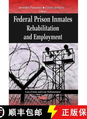 【3-4周达】Federal Prison Inmates: Rehabilitation and Employment [9781614701200]