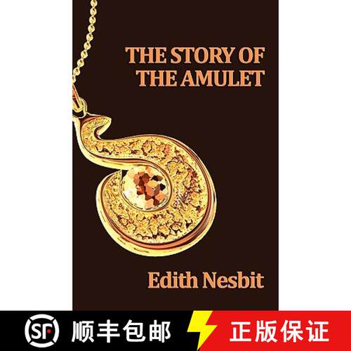 【3-4周达】The Story of the Amulet: A Classic Children's Fantasy of Time Travel and Magic [9781604596946]