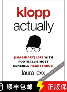 【3-4周达】Klopp Actually : (Imaginary) Life with Football's Most Sensible Heartthrob [9781529348217]