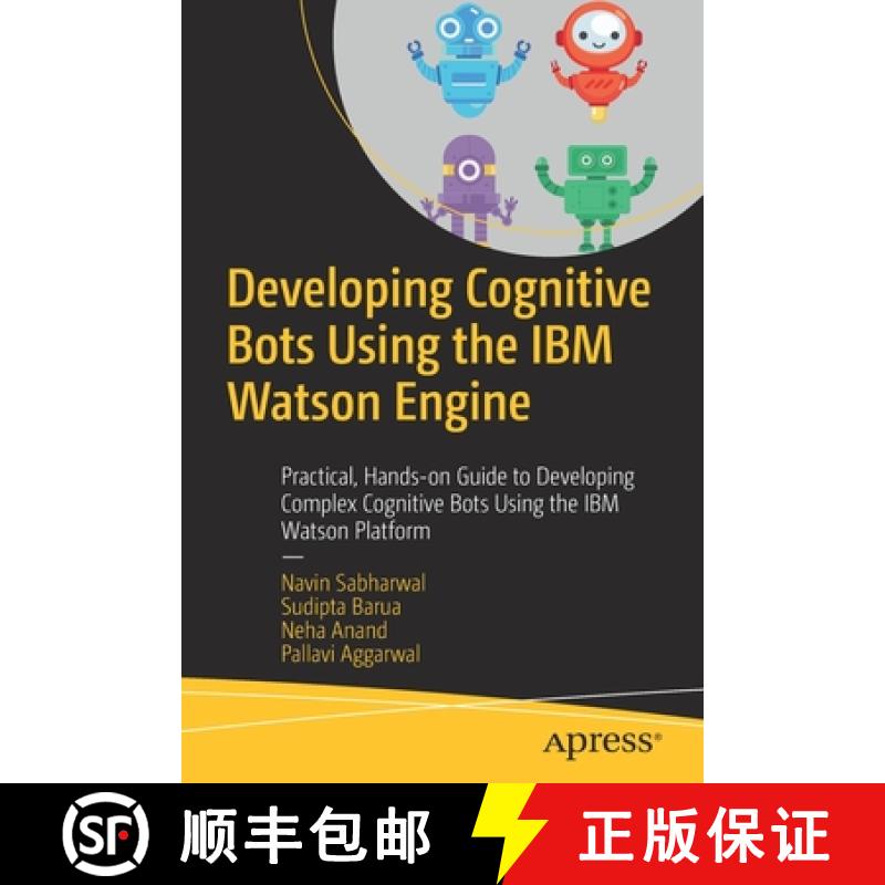 【3-4周达】Developing Cognitive Bots Using the IBM Watson Engine : Practical, Hands-on Guide to Devel... [9781484255544]