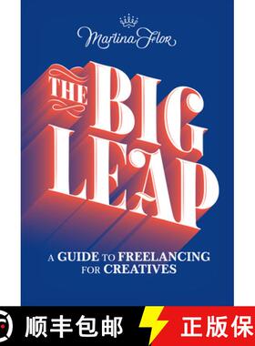 The Big Leap: A Guide to Freelancing for Creatives [9781616899561]