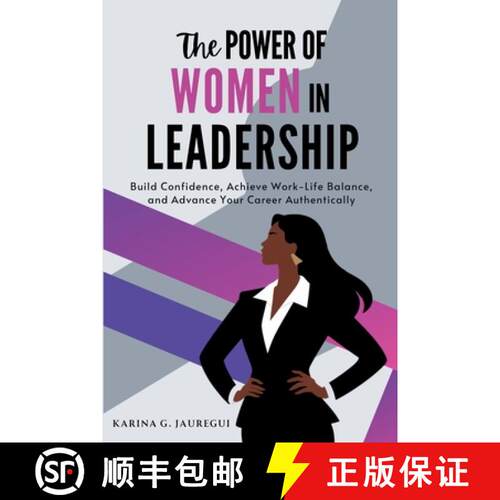 【3-4周达】The Power of Women in Leadership: Build Confidence, Achieve Work-Life Balance, and Advance... [9798349202674]