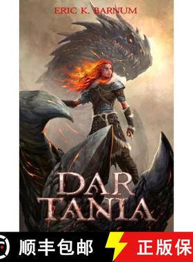 预订 Dar Tania: How the First Priestess of Tiamat Arose and Founded the Dragon Empire of Morbattania [9780998107608]