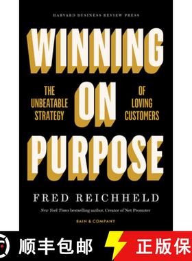 【3-4周达】Winning on Purpose : The Unbeatable Strategy of Loving Customers [9781647821784]