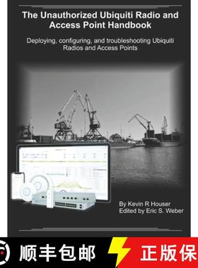 预订 The Unauthorized Ubiquiti Radio and Access Point Handbook: Deploying, configuring, and troublesh... [9798564094153]