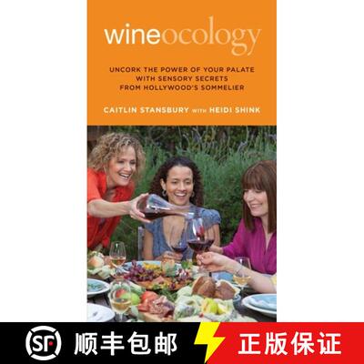 【3-4周达】Wineocology : Uncork The Power Of Your Palate With Sensory Secrets From Hollywood's Sommelier [9780762779017]