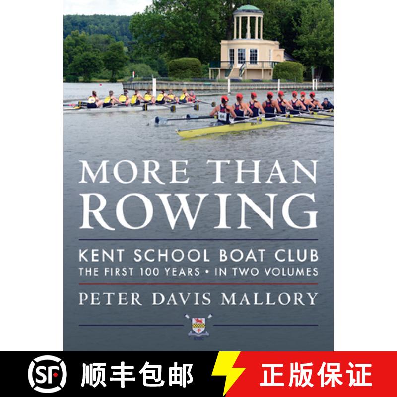 【3-4周达】More Than Rowing: Kent School Boat Club, The First 100 Years [9781493067848]