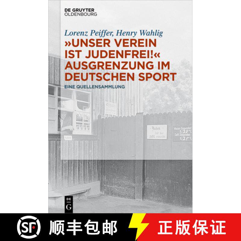 预订 Unser Verein Ist Judenfrei! Ausgrenzung Im Deutschen Sport: Eine Quellensammlung [9783110532319]