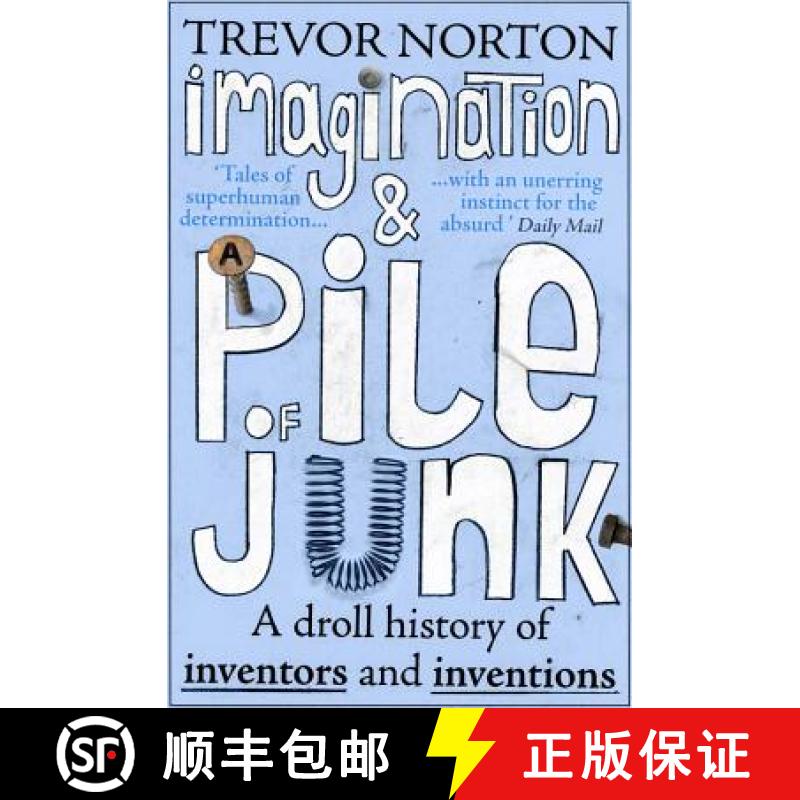【3-4周达】Imagination and a Pile of Junk: A Droll History of Inventors and Inventions [9781444732580]