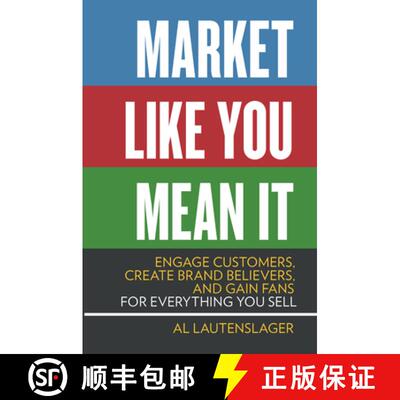 【3-4周达】Market Like You Mean It : Engage Customers, Create Brand Believers, and Gain Fans for Ever... [9781599185354]