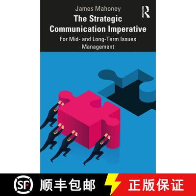 预订 The Strategic Communication Imperative: For Mid- and Long-Term Issues Management [9781032011394]