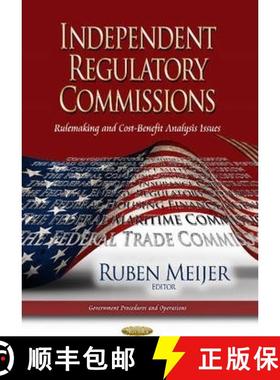 【3-4周达】Independent Regulatory Commissions: Rulemaking and Cost-Benefit Analysis Issues [9781628081039]