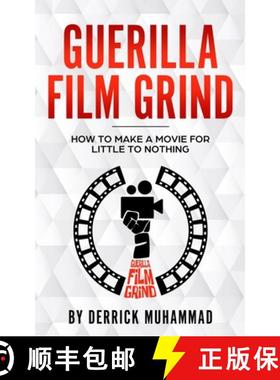 预订 Guerilla Film Grind  by Derrick Muhammad: How to make a movie for little to nothing. [9780578546186]