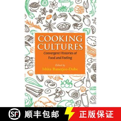 【3-4周达】精装 Cooking Cultures : Convergent Histories of Food and Feeling [9781107140363]