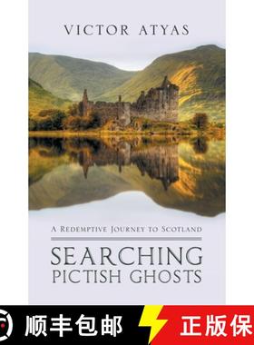 预订 Searching Pictish Ghosts: : A Redemptive Journey to Scotland [9781489719553]