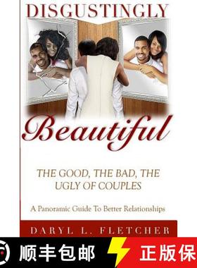 预订 Disgustingly Beautiful: The Good, The Bad, The Ugly of Couples [9780692665602]
