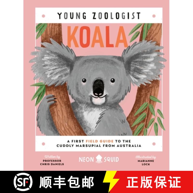 【3-4周达】Koala (Young Zoologist): A First Field Guide to the Cuddly Marsupial from Australia [9781684492831]