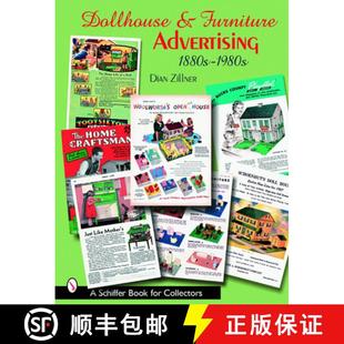 【3-4周达】Dollhouse and Furniture Advertising: 1880's-1980's: 1880s-1980s [9780764321122]