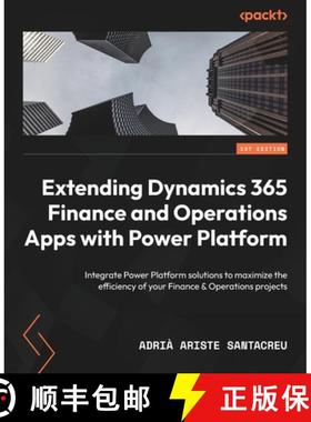 预订 Extending Dynamics 365 Finance and Operations Apps with Power Platform: Integrate Power Platform... [9781801811590]